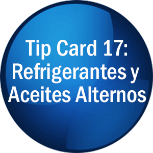 Tip Card 17: Refrigerantes y Aceites Alternos