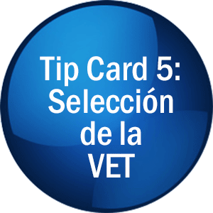 Tip Card 5: Selección de la VET