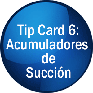 Tip Card 6: Acumuladores de Succión